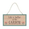 „Life Is Better In The Garden“-Hängeschild