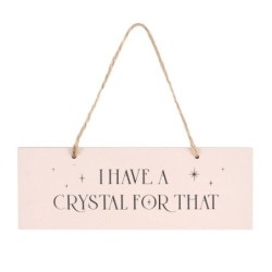 I Have A Crystal For That Hanging Sign