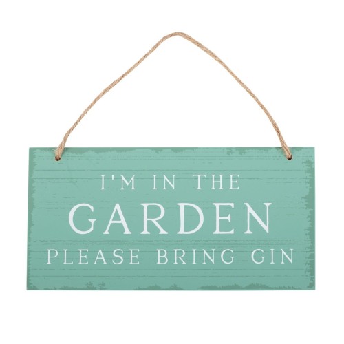 „I'm in the Garden Please Bring Gin“-Hängeschild