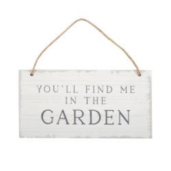 You'll Find Me in the Garden Hanging Sign