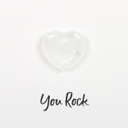 You Rock Clear Quartz Crystal Heart Greeting Card