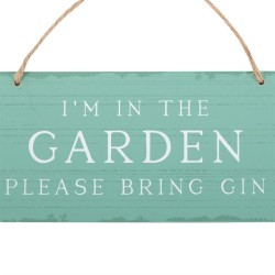 „I'm in the Garden Please Bring Gin“-Hängeschild